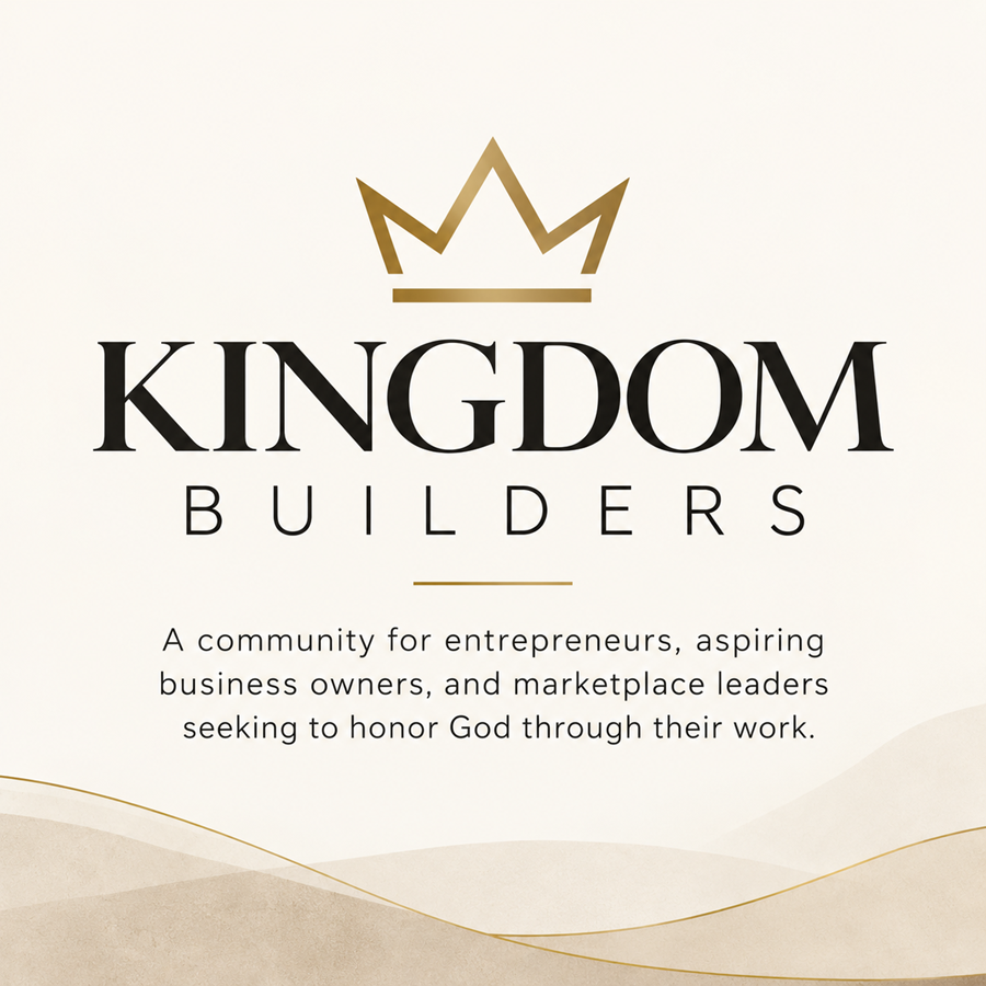 Kingdom Builders (For Entreprenuers, Business Owners & Aspiring Founders)