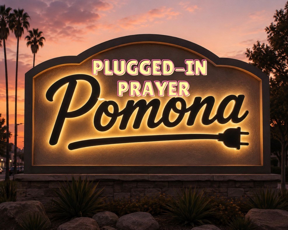 Plugged-In Prayer POMONA